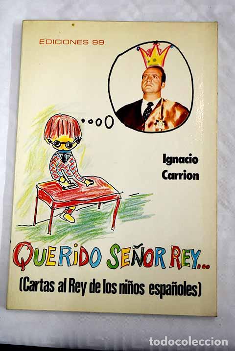 Libros: Querido Se&ntilde;or Rey: (cartas al Rey de los ni&ntilde;os espa&ntilde;oles) - Foto 1
