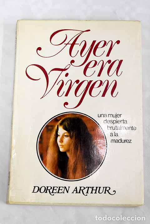 Libros: Ayer era virgen: Doreen, Arthur.- Doreen, Arthur - Foto 1