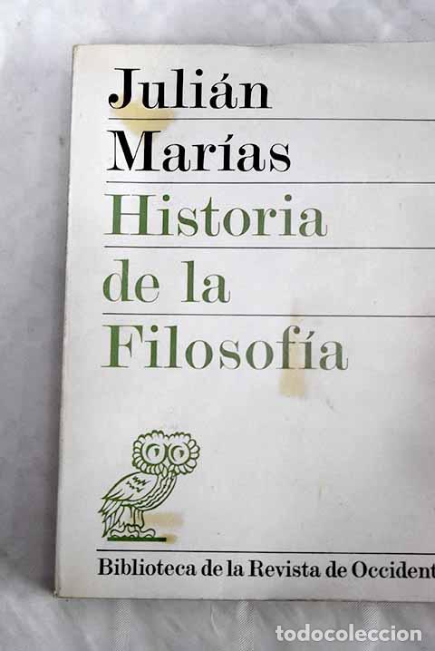 Libros: Historia de la filosof&iacute;a.- Mar&iacute;as, Juli&aacute;n - Foto 1