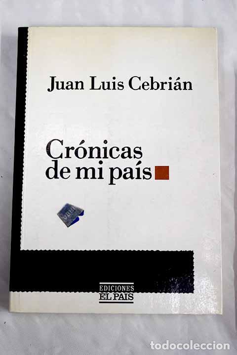 Libros: Cr&oacute;nicas de mi pa&iacute;s: Cebri&aacute;n, Juan Luis.- Cebri&aacute;n, Juan Luis - Foto 1