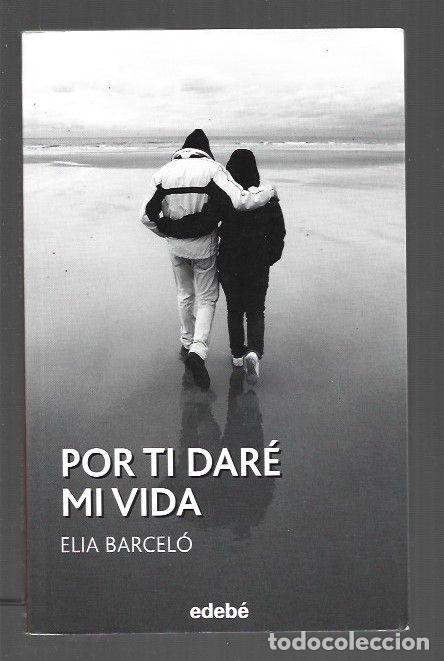 Libros: POR TI DARE MI VIDA - BARCELO, ELIA - Foto 1