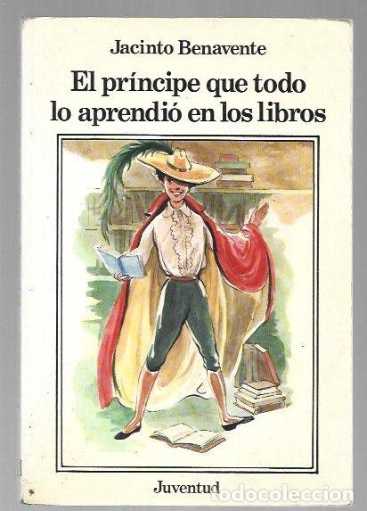 Libros: PRINCIPE QUE TODO LO APRENDIO EN LOS LIBROS - EL - BENAVENTE, JACINTO - Foto 1