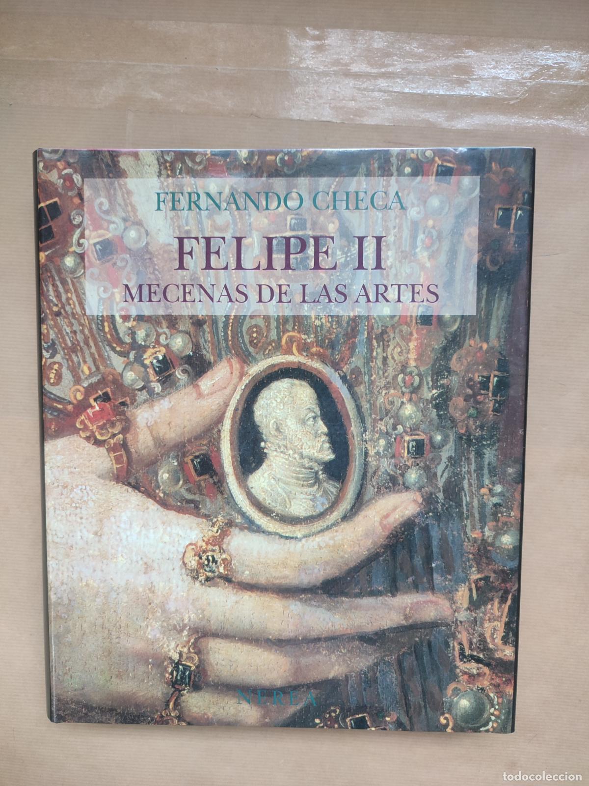 Libros: &rdquo;FELIPE II, MECENAS DE LAS ARTES.&rdquo; - &rdquo;Checa, Fernando.&rdquo; - Foto 1