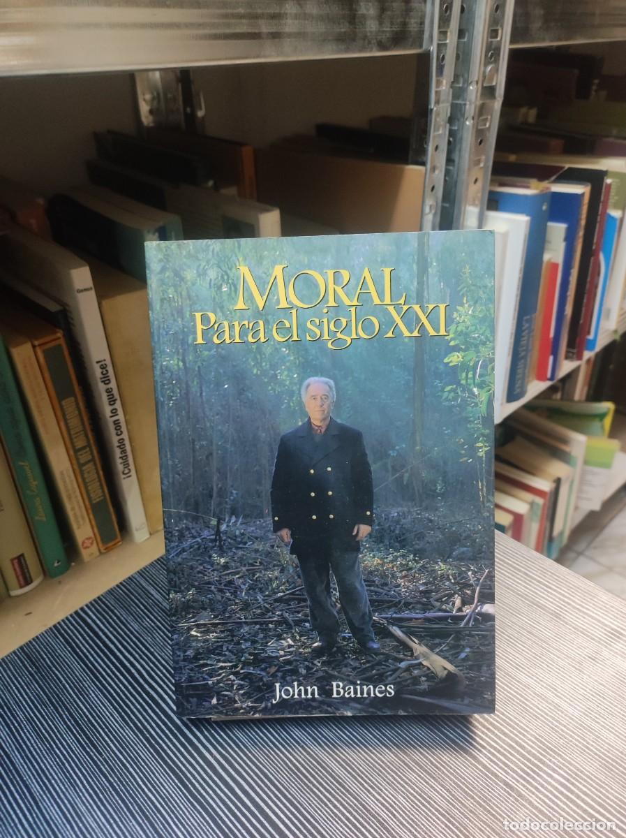 Libros: Moral para el siglo XXI. - John Baines - Foto 1
