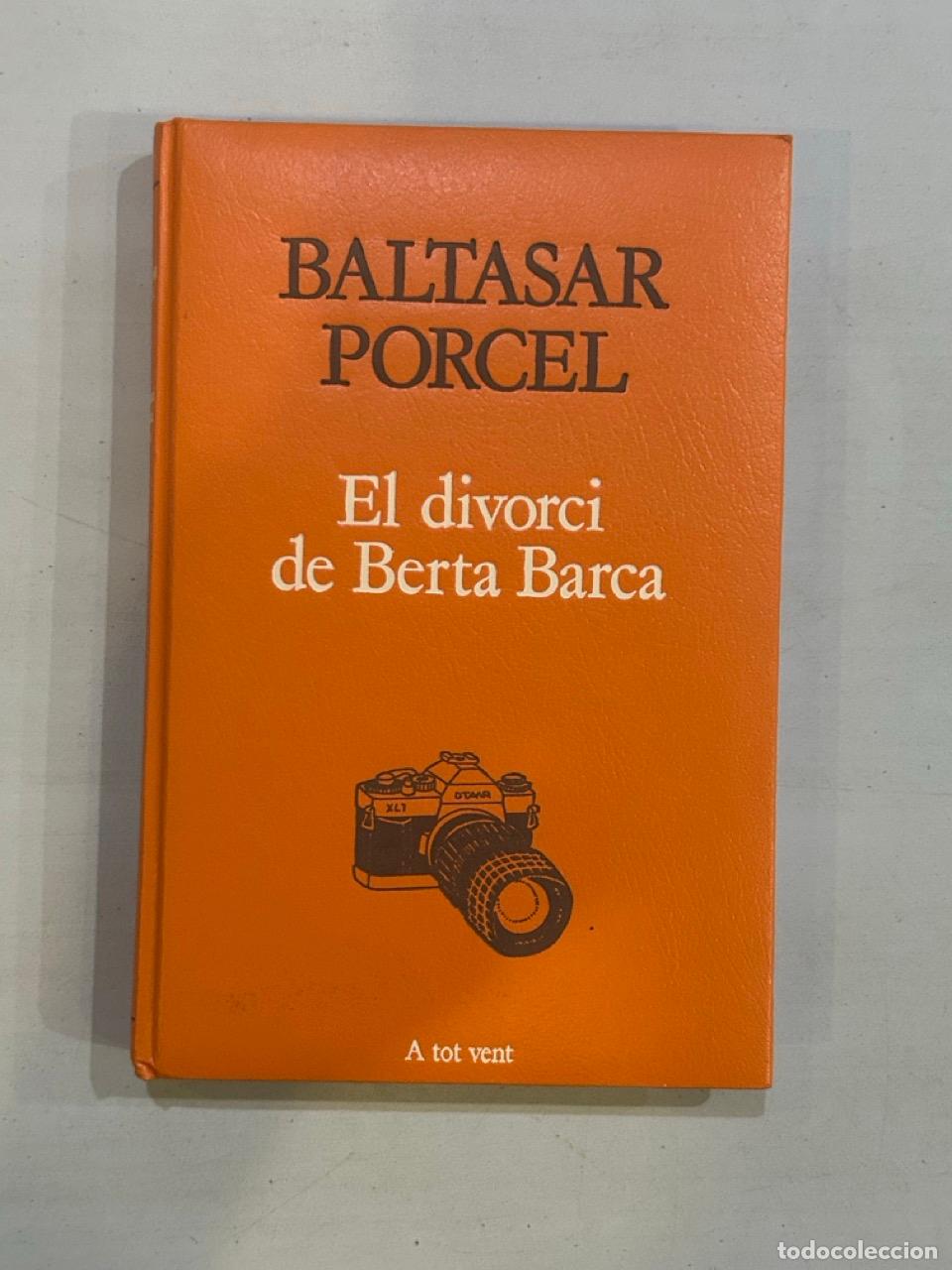 Libros: Baltasar Porcel - El divorci de Berta Barca - Foto 1