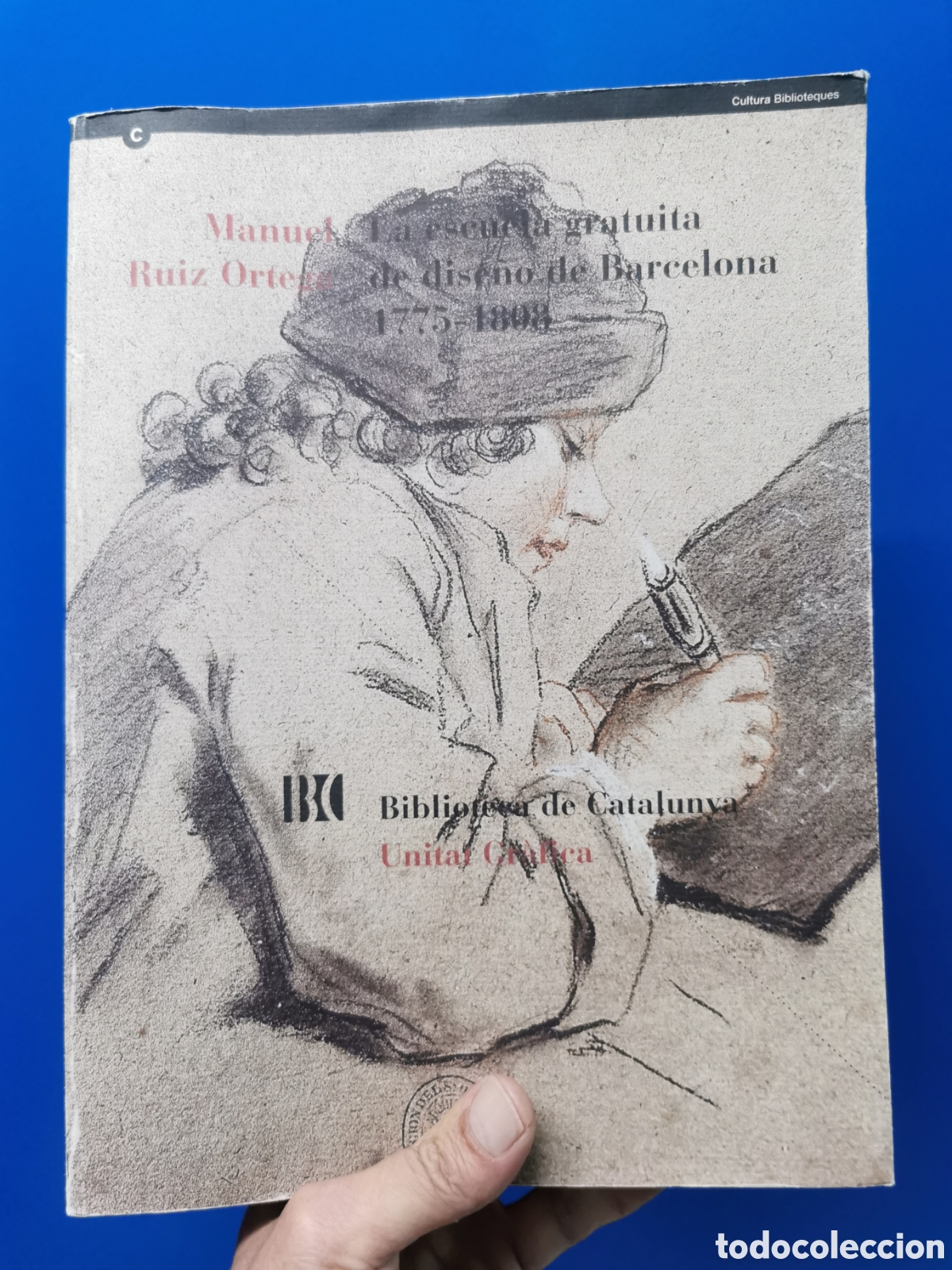 books: LA ESCUELA GRATUITA DE DISE&Ntilde;O DE BARCELONA 1775-1808 (1999) MANUEL RUIZ ORTEGA