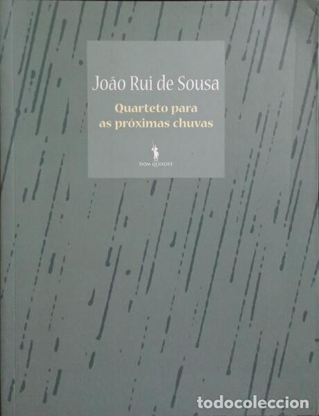 Libros: SOUSA. (Jo&atilde;o Rui de) - QUARTETO PARA AS PR&Oacute;XIMAS CHUVAS. - Foto 1