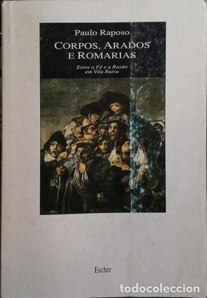 Libros: RAPOSO. (Paulo) - CORPOS, ARADOS E ROMARIAS. - Foto 1
