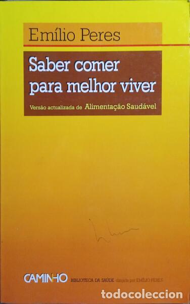 Libros: PERES. (Em&iacute;lio) - SABER COMER PARA MELHOR VIVER. - Foto 1