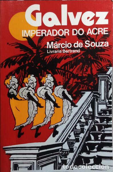 Libros: SOUZA. (M&aacute;rcio) - GALVEZ, IMPERADOR DO ACRE. - Foto 1