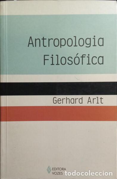 Libros: ARLT. (Gerhard) - ANTROPOLOGIA FILOS&Oacute;FICA. - Foto 1