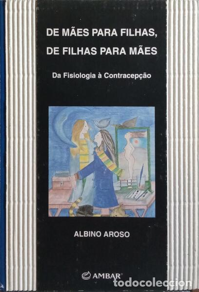Libri di seconda mano: AROSO. (Albino) - DE M&Atilde;ES PARA FILHAS, DE FILHAS PARA M&Atilde;ES.