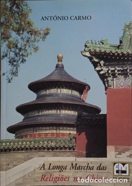 Libros: CARMO. (Ant&oacute;nio) - A LONGA MARCHA DAS RELIGI&Otilde;ES NA CHINA. - Foto 1