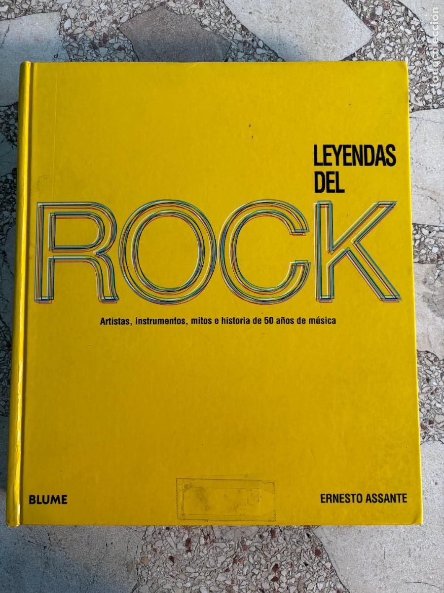 Libros: LEYENDAS DEL ROCK. ARTISTAS, INSTRUMENTOS, MITOS E HISTORIA. ERNESTO ASSANTE. EDITORIAL BLUME.