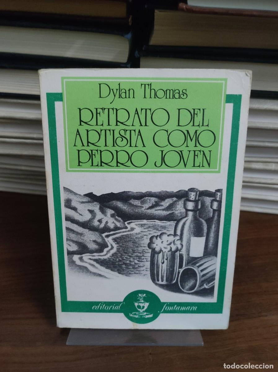Libros: RETRATO DEL ARTISTA COMO PERRO JOVEN. DYLAN THOMAS - Foto 1