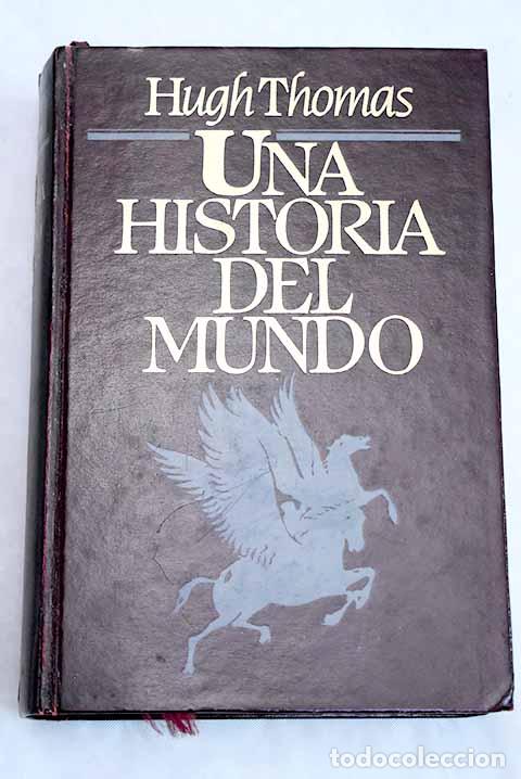 Libros: Una historia del mundo.- Thomas, Hugh - Foto 1