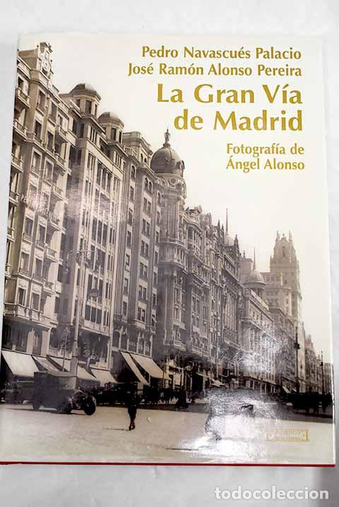Libros: La Gran V&iacute;a de Madrid.- Navascu&eacute;s Palacio, Pedro - Foto 1