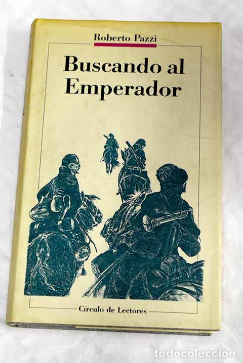 Libros: Buscando al emperador.- Pazzi, Roberto - Foto 1