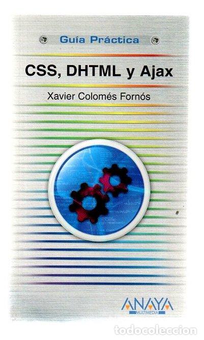 Libros: CSS y DHTML y Ajax. Gu&iacute;a pr&aacute;ctica - Colom&eacute;s Forn&oacute;s, Xavier - Foto 1