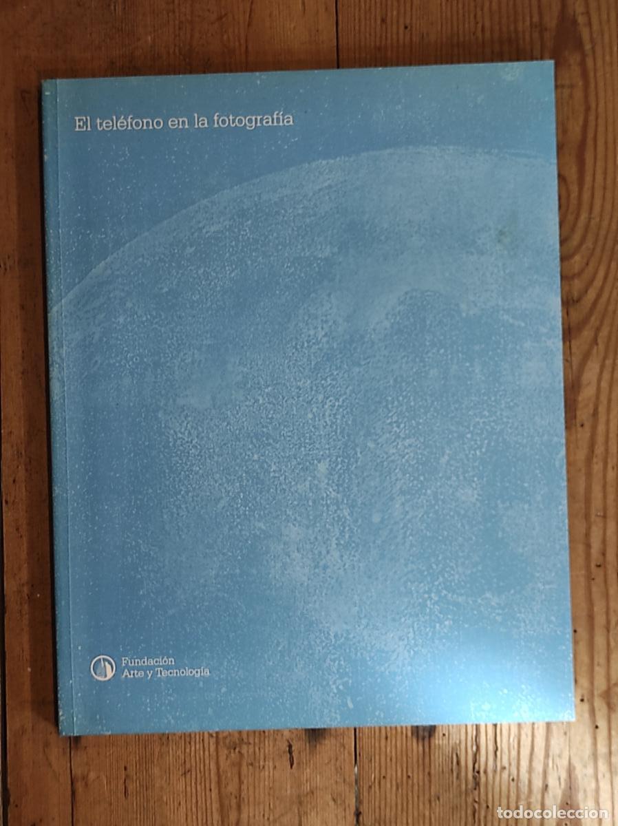 B&uuml;cher: EL TELEFONO EN LA FOTOGRAF&Iacute;A - FUNDACI&Oacute;N ARTE Y TECNOLOG&Iacute;A -