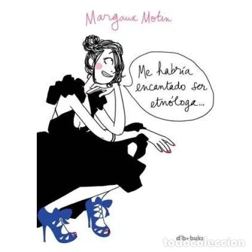 books: ME HABR&Iacute;A ENCANTADO SER ETN&Oacute;LOGA - MOTIN, MARGAUX - Sin Especificar