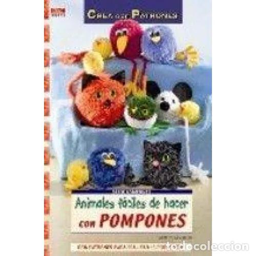 books: SERIE POMPONES N&ordm; 1. ANIMALES F&Aacute;CILES DE HACER CON POMPONES - T&Auml;UBNER, ARMIN