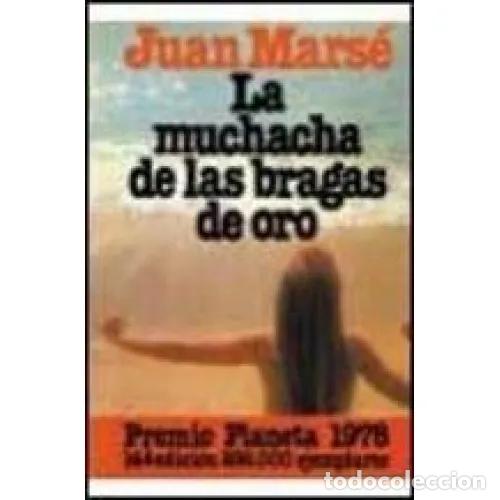 Libros: LA MUCHACHA de las BRAGAS de ORO - JUAN MARSE - Sin Especificar - Foto 1