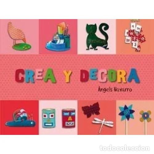Libros: CREA y DECORA - NAVARRO, &Agrave;NGELS - Sin Especificar - Foto 1