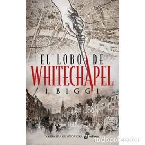 Libros: EL LOBO de WHITECHAPEL - BIGGI, I&Ntilde;AKI - Sin Especificar - Foto 1