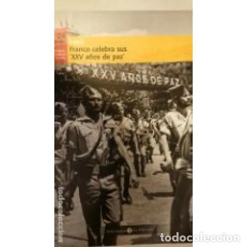 Libros: Franco Celebra Sus XXV A&ntilde;os de Paz, 1964 - Vvaa - Biblioteca el Mundo - 2007 - Franquismo A&ntilde;o a A&ntilde;o,
