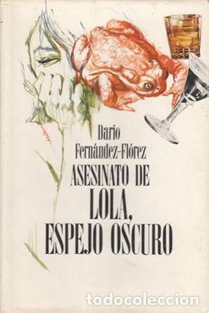 B&uuml;cher: Asesinato de Lola, espejo oscuro. - Fern&aacute;ndez Fl&oacute;rez, Dar&iacute;o. TDK797