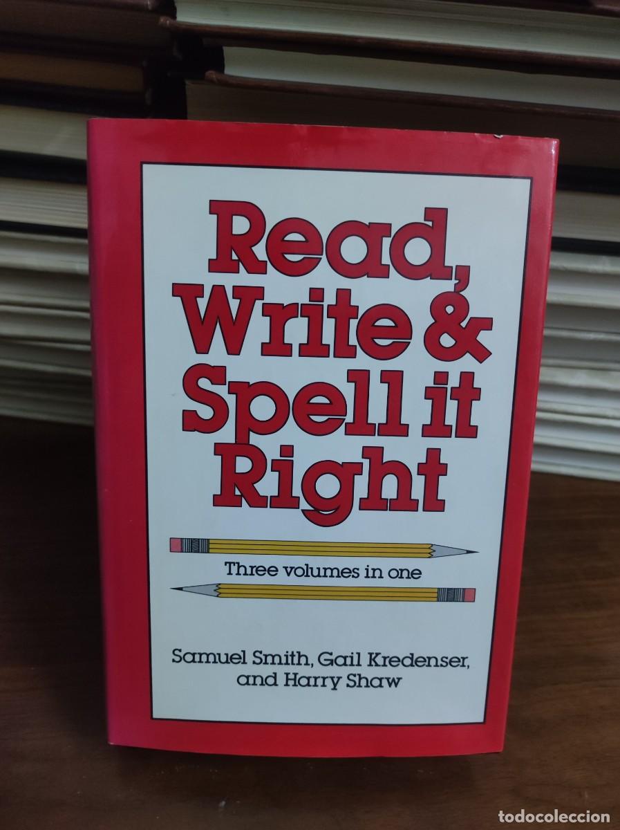 Libros: READ WRITE & SPELL IT RIGHT SAMUEL SMITH / GAIL KREDENSER AND HARRY SHAW - Foto 1
