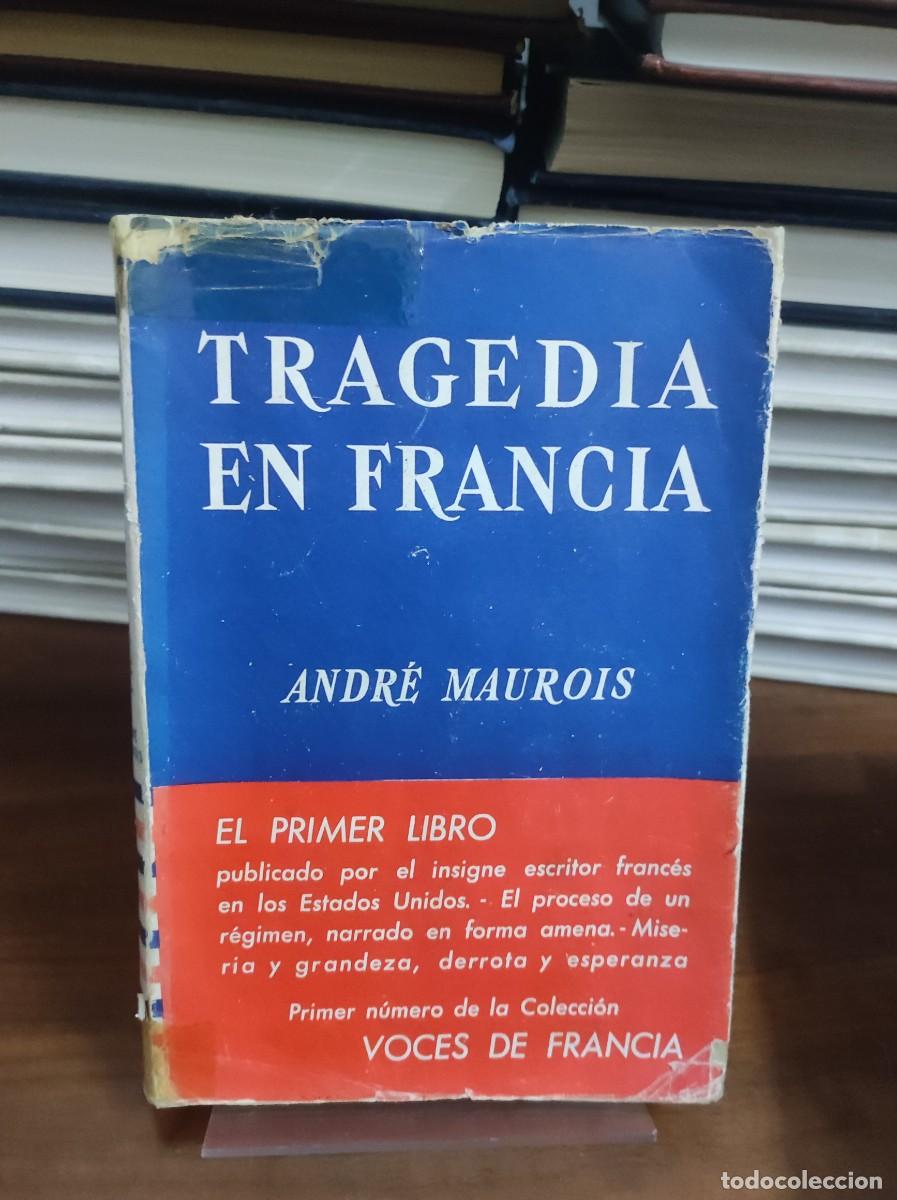 Libros: TRAGEDIA EN FRANCIA - ANDR&Eacute; MAUROIS