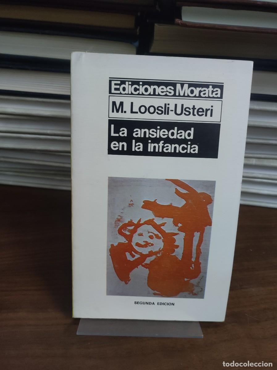 Libros: LA ANSIEDAD EN LA INFANCIA - M. LOOSLI-USTERI - EDICIONES MORATA. - Foto 1