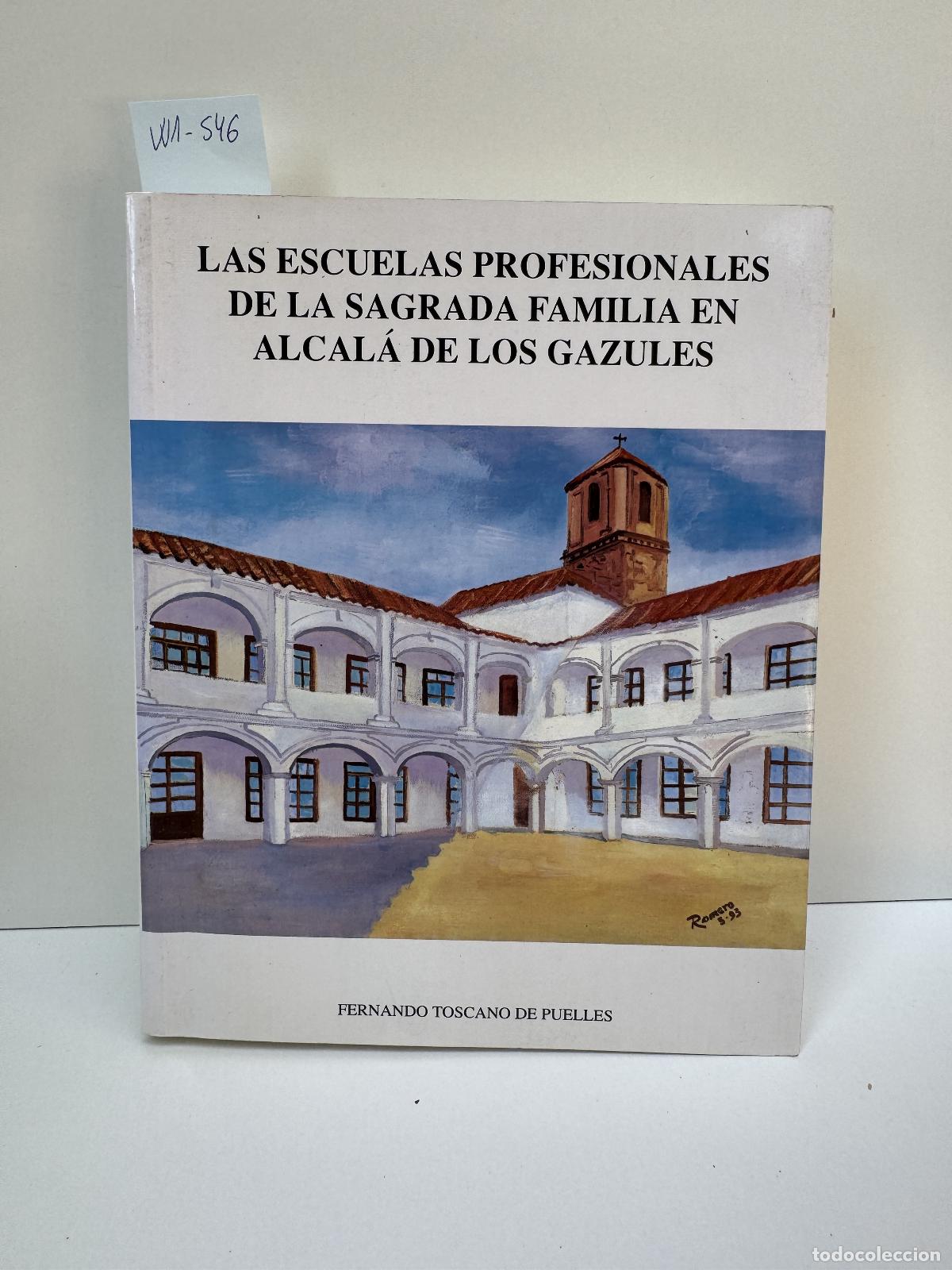 Libros: TOSCANO de PUELLES, Fernando. - Las Escuelas Profesionales de la Sagrada Familia en Alcal&aacute; de los Ga