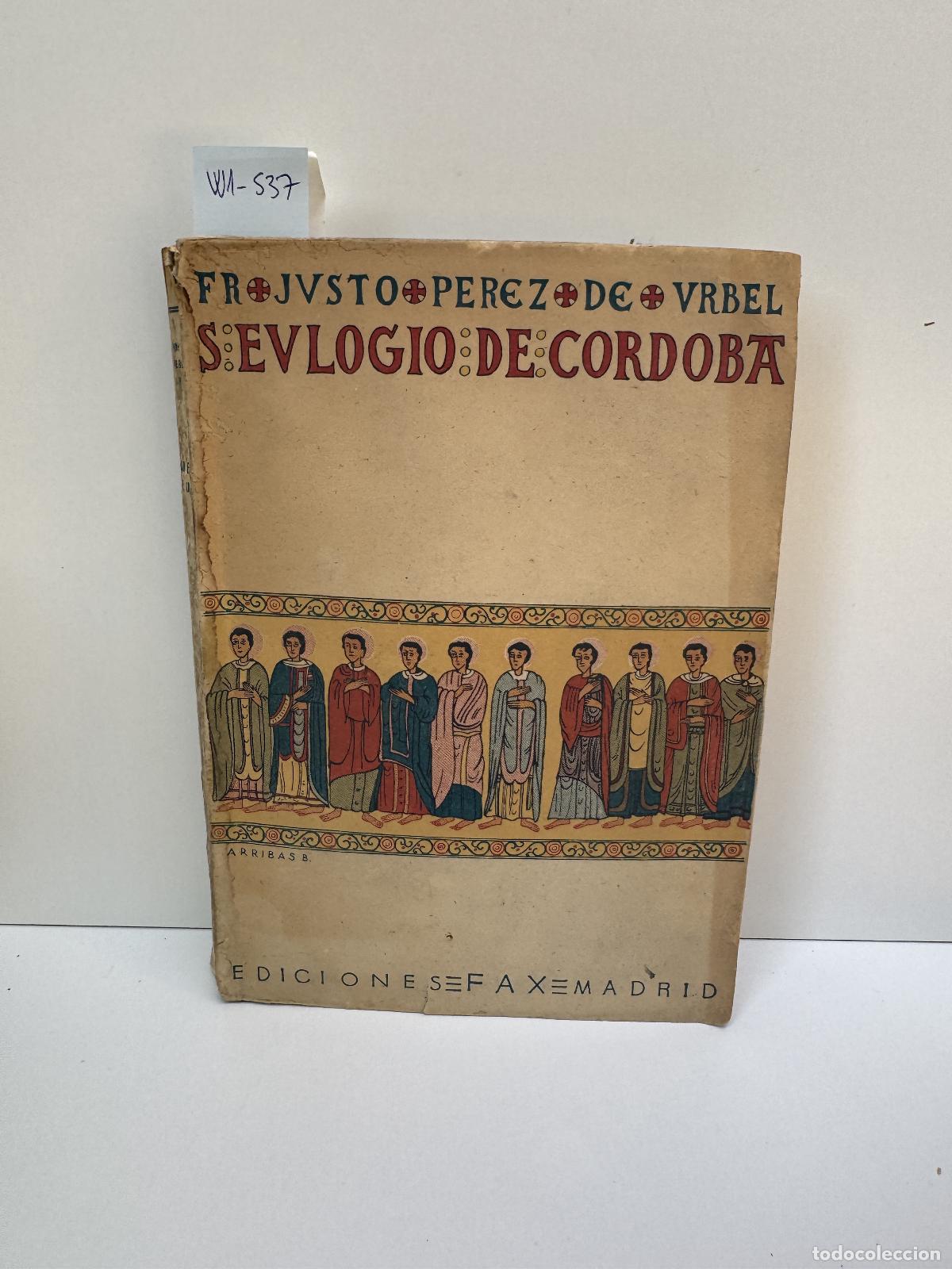 Libri di seconda mano: P&Eacute;REZ DE URBEL, Fray Justo. - San Eulogio de C&oacute;rdoba o la vida andaluza en el siglo IX.