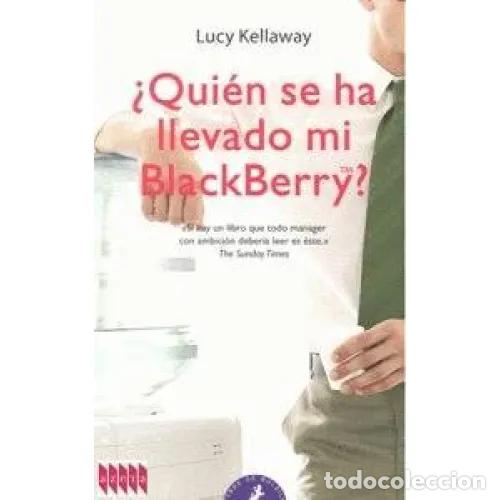 Libros: Qui&eacute;n se ha llevado mi Blackberry - Lucy Kellaway - Espasa Calpe - 2009 - Letras de Bolsillo, N&ordm; 78