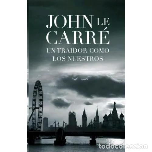 Libros: UN TRAIDOR COMO los NUESTROS - le CARR&Eacute;, JOHN - Sin Especificar - Foto 1