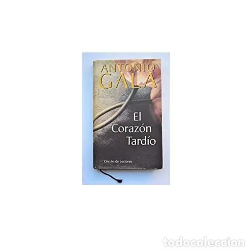 Libros: El Coraz&oacute;n Tard&iacute;o - Antonio Gala - Editorial Bru&ntilde;o - Foto 1