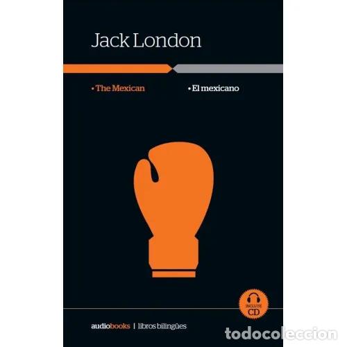 Libros: EL MEXICANO - LONDON, JACK - Sin Especificar - Foto 1