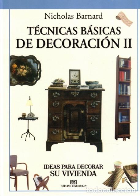 Libros: IDEAS PARA DECORAR SU VIVIENDA. T&Eacute;CNICAS B&Aacute;SICAS DE DECORACI&Oacute;N II - BARNARD, NICHOLAS - Foto 1