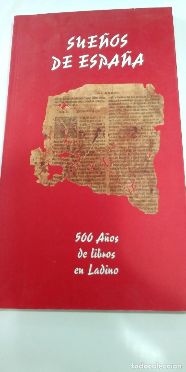 Libros: Sue&ntilde;os de Espa&ntilde;a 500 a&ntilde;os de libros en Ladino - Foto 1