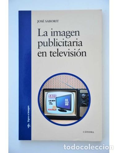 Libros: La imagen publicitaria en televisi&oacute;n - SABORIT, Jos&eacute; - Foto 1