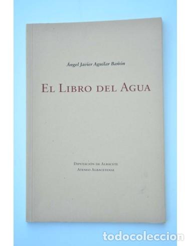 Libros: El libro del agua - AGUILAR BA&Ntilde;&Oacute;N, &Aacute;ngel Javier - Foto 1