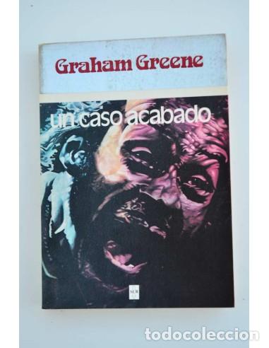 Libros: Un caso acabado - GREENE, Graham - Foto 1
