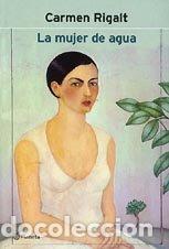 La mujer de agua. - Rigalt, Carmen. TDK894