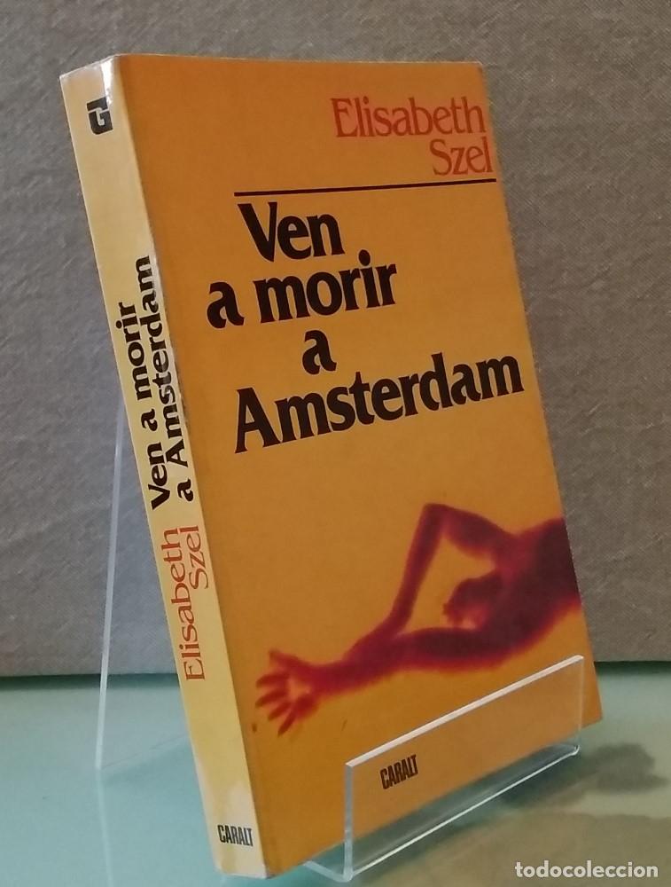 Libros: Ven a morir a &Aacute;msterdam - Elisabeth Szel - Foto 1