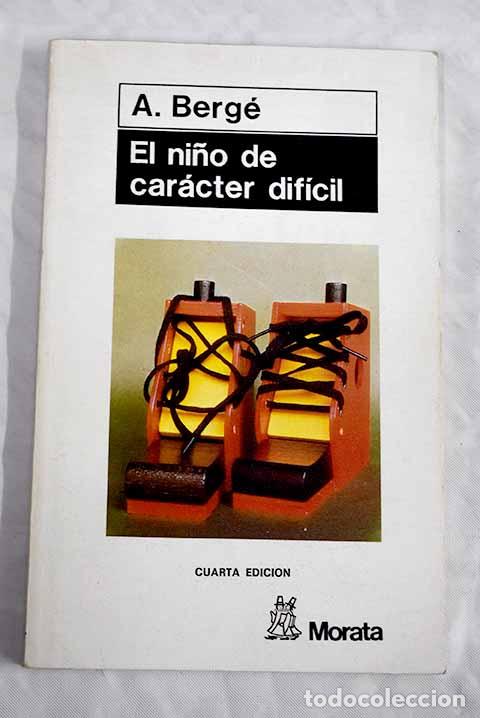 Libros: El ni&ntilde;o de car&aacute;cter dif&iacute;cil.- Berge, Andr&eacute; - Foto 1