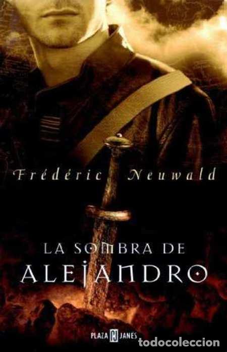 Libros: LA SOMBRA DE ALEJANDRO - FR&Eacute;DERIC NEUWALD - Foto 1