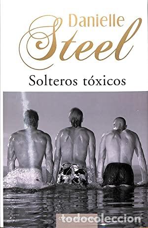 Libros: SOLTEROS TOXICOS - DANIELLE STEEL - Foto 1